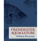 Freshwater Aquaculture: A Handbook for Small Scale Fish Culture in North America - Paperback
