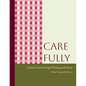 Care Fully: Critical Care Through Making with Food - Paperback