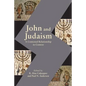 John and Judaism: A Contested Relationship in Context - Paperback