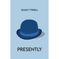Presently - Paperback