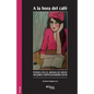 A la hora del cafe. Poesia con el aroma de veinte mujeres hispanoamericanas - Paperback
