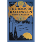 The Book of Halloween: Origins, Folklore, and Traditions of Samhain - Hardcover