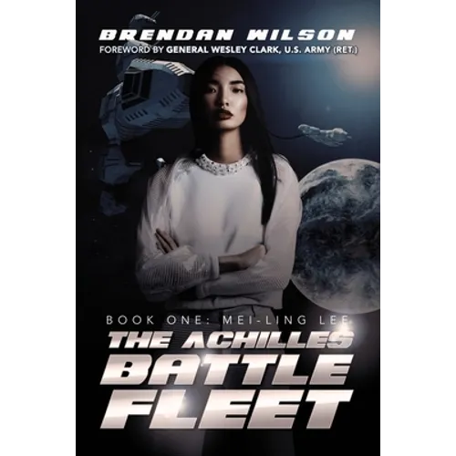 The Achilles Battle Fleet: Book One: Mei-Ling Lee - Paperback