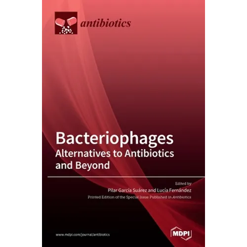 Bacteriophages: Alternatives to Antibiotics and Beyond - Hardcover