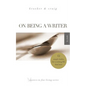 On Being a Writer: 12 Simple Habits for a Writing Life that Lasts - Paperback