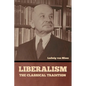 Liberalism: The Classical Tradition - Paperback