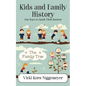 Kids and Family History: Fun Ways to Spark Their Interest - Paperback
