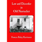 Law and Disorder in Old Nantucket - Paperback