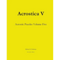 Acrostica V: Acrostic Puzzles Volume Five - Paperback
