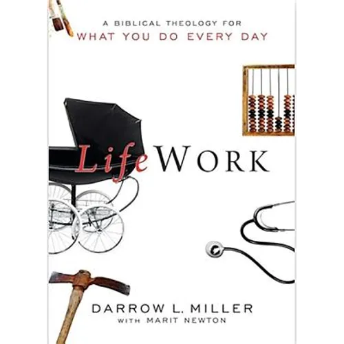 Lifework: A Biblical Theology for What You Do Every Day - Paperback