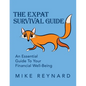 The Expat Survival Guide: An Essential Guide to Your Financial Well-Being - Paperback