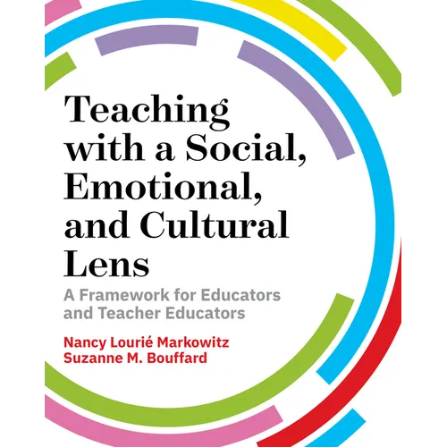 Teaching with a Social, Emotional, and Cultural Lens: A Framework for Educators and Teacher Educators - Paperback