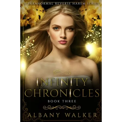Infinity Chronicles Book Three: A Paranormal Reverse Harem Series - Paperback