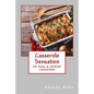 Casserole Sensation: 60 Easy &#Delish Casseroles - Paperback