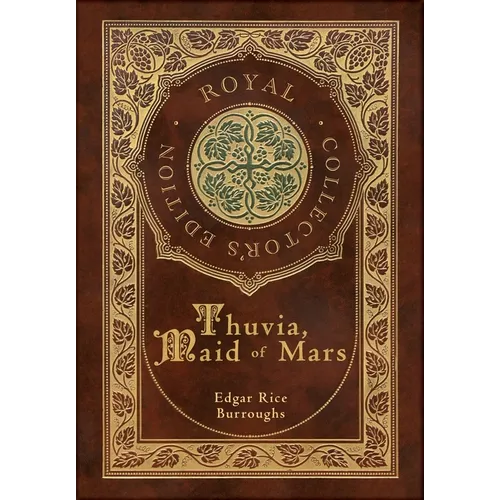 Thuvia, Maid of Mars (Royal Collector's Edition) (Case Laminate Hardcover with Jacket) - Hardcover