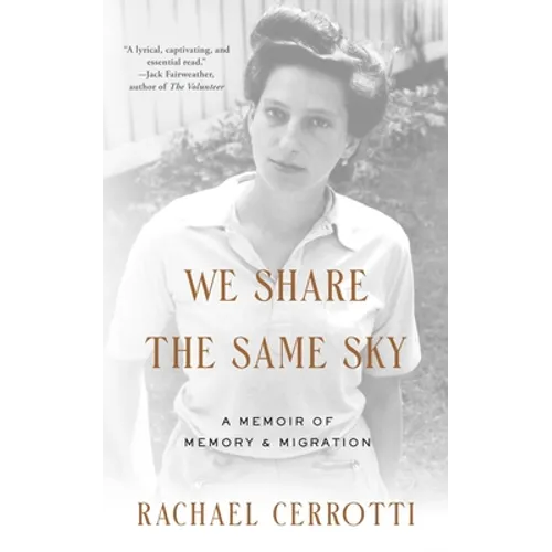 We Share the Same Sky: A Memoir of Memory & Migration - Hardcover