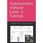 Autonomous Vehicle Lidar: A Tutorial - Paperback