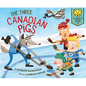 The Three Canadian Pigs: A Hockey Story - Hardcover