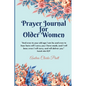 Prayer Journal for Older Women: Color Interior. An Inspirational Journal with Bible Verses, Motivational Quotes, Prayer Prompts and Spaces for Reflect - Paperback