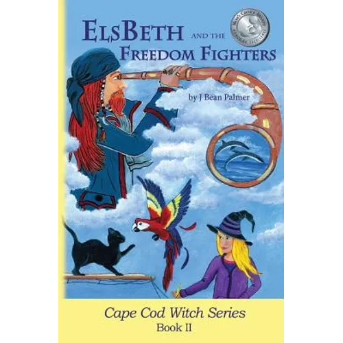 ElsBeth and the Freedom Fighters: Book II in the Cape Cod Witch Series - Paperback