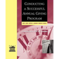 Conducting a Successful Annual Giving Program: A Comprehensive Guide and Resource - Paperback