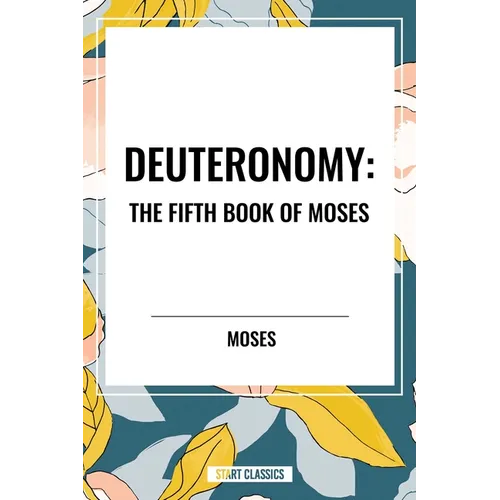Deuteronomy: The Fifth Book of Moses - Hardcover