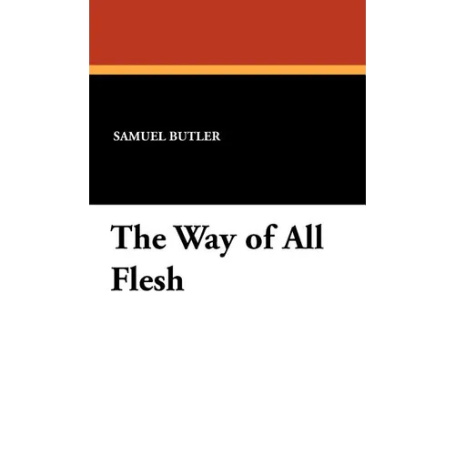 The Way of All Flesh - Hardcover