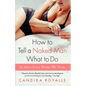 How to Tell a Naked Man What to Do: Sex Advice from a Woman Who Knows - Paperback