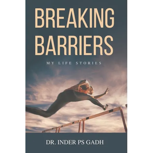 Breaking Barriers: My Life Stories - Paperback