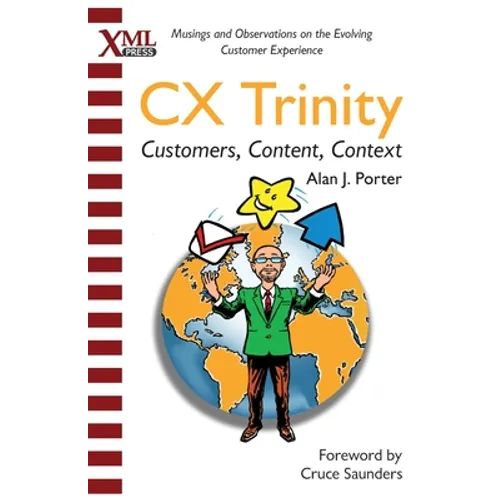 CX Trinity: Customers, Content, and Context: Musings and Observations on the Evolving Customer Experience - Paperback