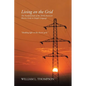 Living on the Grid: The Fundamentals of the North American Electric Grids in Simple Language - Paperback