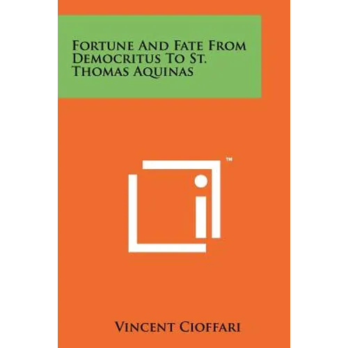 Fortune And Fate From Democritus To St. Thomas Aquinas - Paperback