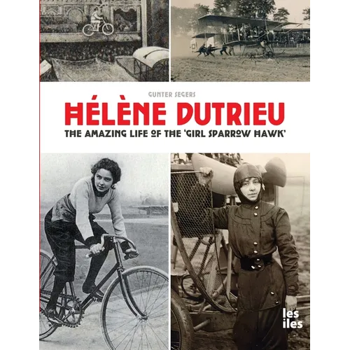 Hélène Dutrieu, the amazing life of the 'Girl Sparrow-Hawk' - Paperback