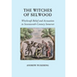 The Witches of Selwood: Witchcraft Belief and Accusation in Seventeenth-Century Somerset - Hardcover