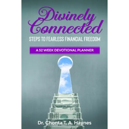 Divinely Connected: Steps to Fearless Financial Freedom - Paperback