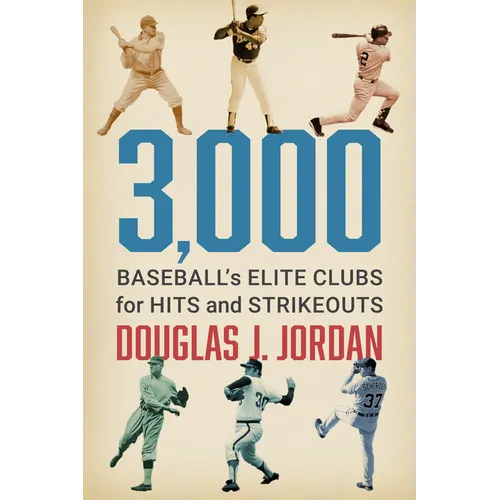 3,000: Baseball's Elite Clubs for Hits and Strikeouts - Paperback