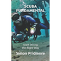 Scuba Fundamental: Start Diving the Right Way - Paperback