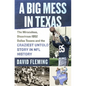 A Big Mess in Texas: The Miraculous, Disastrous 1952 Dallas Texans and the Craziest Untold Story in NFL History - Hardcover