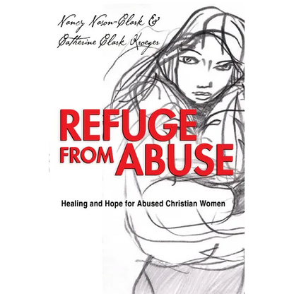 Refuge from Abuse: Healing and Hope for Abused Christian Women - Paperback