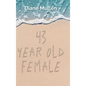 43 Year Old Female - Hardcover