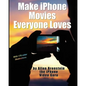 Make iPhone Movies Everyone Loves - Paperback
