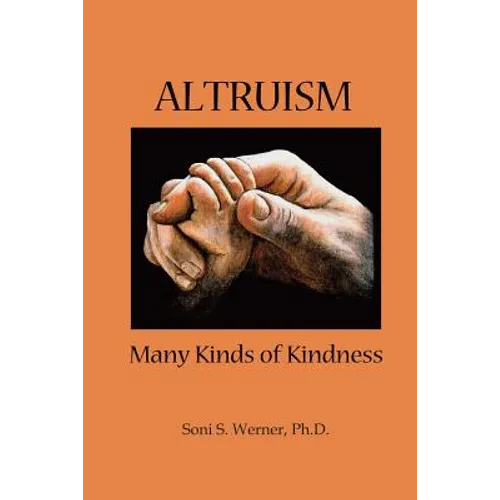 Altruism: Many Kinds of Kindness - Paperback