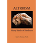Altruism: Many Kinds of Kindness - Paperback