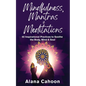 Mindfulness, Mantras & Meditations: 55 Inspirational Practices to Soothe the Body, Mind & Soul - Paperback