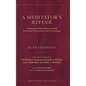 A Meditator's Refuge: A Vipassana Insight Reference Guide To Awaken Consciousness and Exit Samsara - Hardcover