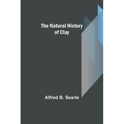 The Natural History of Clay - Paperback