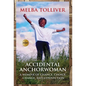 Accidental Anchorwoman: A Memoir of Chance, Choice, Change, and Connection - Hardcover