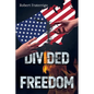 Divided Freedom - Paperback