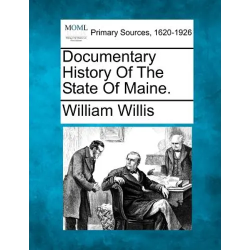 Documentary History Of The State Of Maine. - Paperback