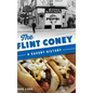 Flint Coney: A Savory History - Hardcover
